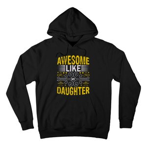 Funny Awesome Like My Daughter Funny Fathers Day Dad Hoodie