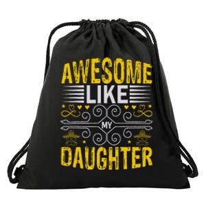 Funny Awesome Like My Daughter Funny Fathers Day Dad Drawstring Bag