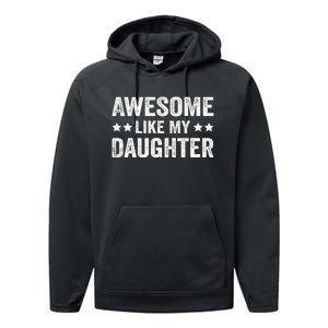 Funny Awesome Like My Daughter Fathers Day Performance Fleece Hoodie