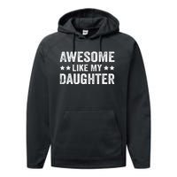 Funny Awesome Like My Daughter Fathers Day Performance Fleece Hoodie