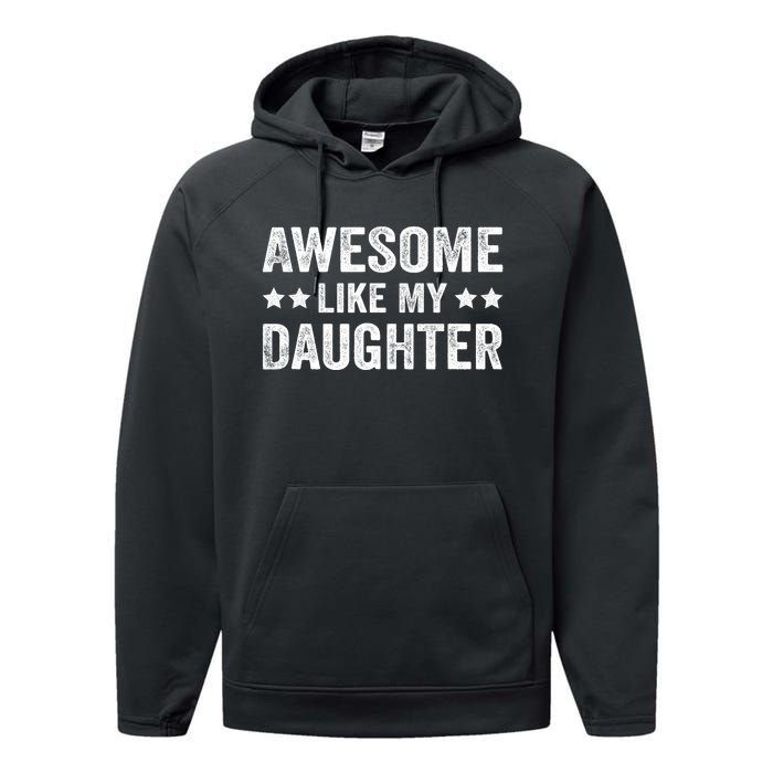 Funny Awesome Like My Daughter Fathers Day Performance Fleece Hoodie