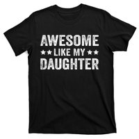 Funny Awesome Like My Daughter Fathers Day T-Shirt