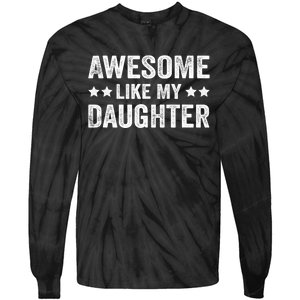 Funny Awesome Like My Daughter Fathers Day Tie-Dye Long Sleeve Shirt