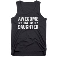 Funny Awesome Like My Daughter Fathers Day Tank Top