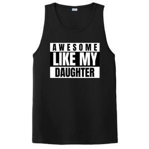 Funny Awesome Like My Daughter Funny FatherS Day Daughter PosiCharge Competitor Tank