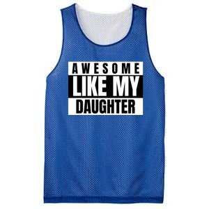 Funny Awesome Like My Daughter Funny FatherS Day Daughter Mesh Reversible Basketball Jersey Tank