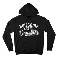 Funny Awesome Like My Daughter Funny FatherS Day Hoodie