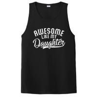 Funny Awesome Like My Daughter Funny FatherS Day PosiCharge Competitor Tank