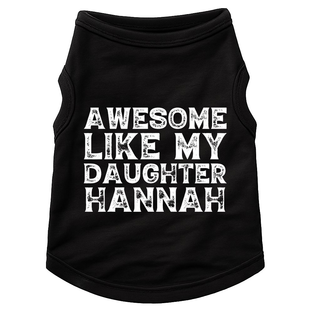 Funny Awesome Like My Daughter Hannah Mothers Fathers Day Doggie Tank