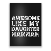 Funny Awesome Like My Daughter Hannah Mothers Fathers Day Poster