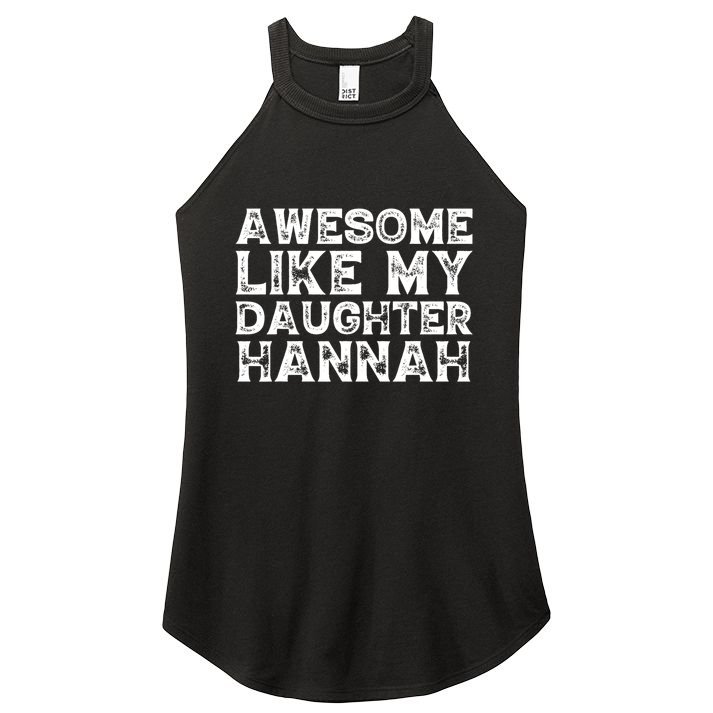 Funny Awesome Like My Daughter Hannah Mothers Fathers Day Women's Perfect Tri Rocker Tank
