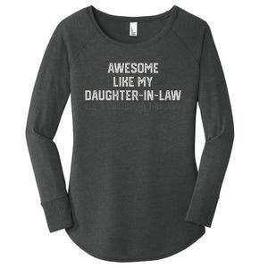 Funny Awesome Like My Daughter In Law She Bought Me This Women's Perfect Tri Tunic Long Sleeve Shirt