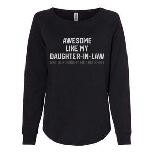 Funny Awesome Like My Daughter In Law She Bought Me This Womens California Wash Sweatshirt