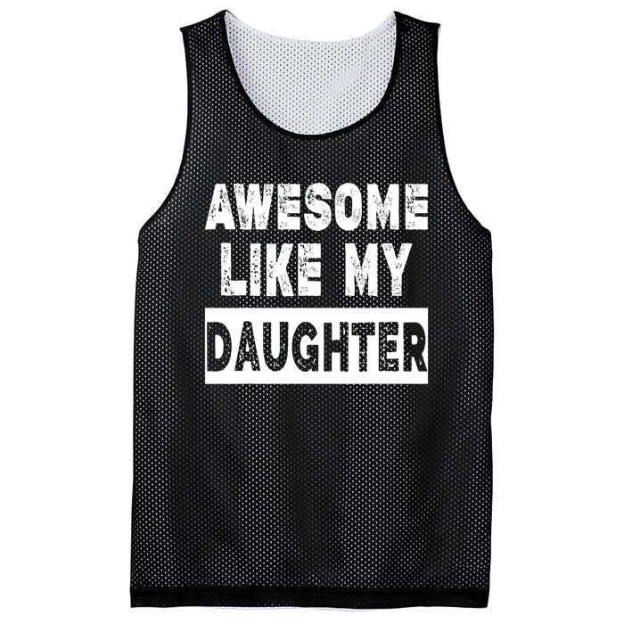 Funny Awesome Like My Daughter FatherS Day Gift Mesh Reversible Basketball Jersey Tank