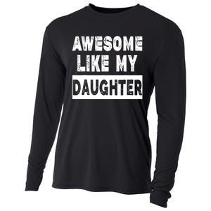 Funny Awesome Like My Daughter FatherS Day Gift Cooling Performance Long Sleeve Crew