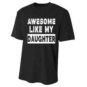 Funny Awesome Like My Daughter FatherS Day Gift Performance Sprint T-Shirt