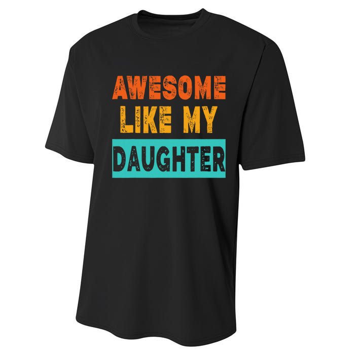 Funny Awesome Like My Daughter Funny FatherS Day Gift Performance Sprint T-Shirt