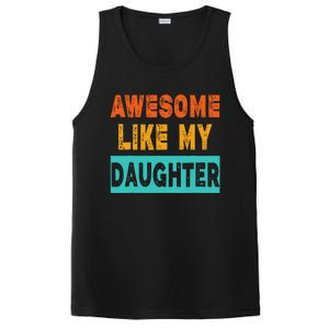 Funny Awesome Like My Daughter Funny FatherS Day Gift PosiCharge Competitor Tank