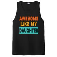 Funny Awesome Like My Daughter Funny FatherS Day Gift PosiCharge Competitor Tank