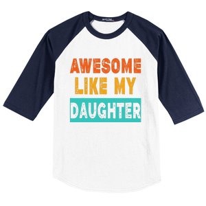 Funny Awesome Like My Daughter Funny FatherS Day Gift Baseball Sleeve Shirt