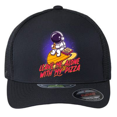 Funny Astronaut Leave Me Alone With My Pizza Flexfit Unipanel Trucker Cap