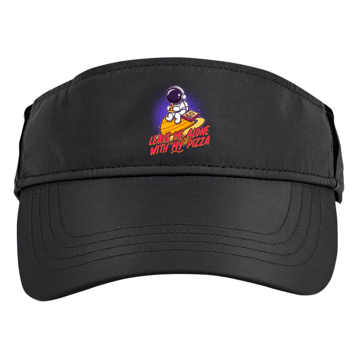 Funny Astronaut Leave Me Alone With My Pizza Adult Drive Performance Visor