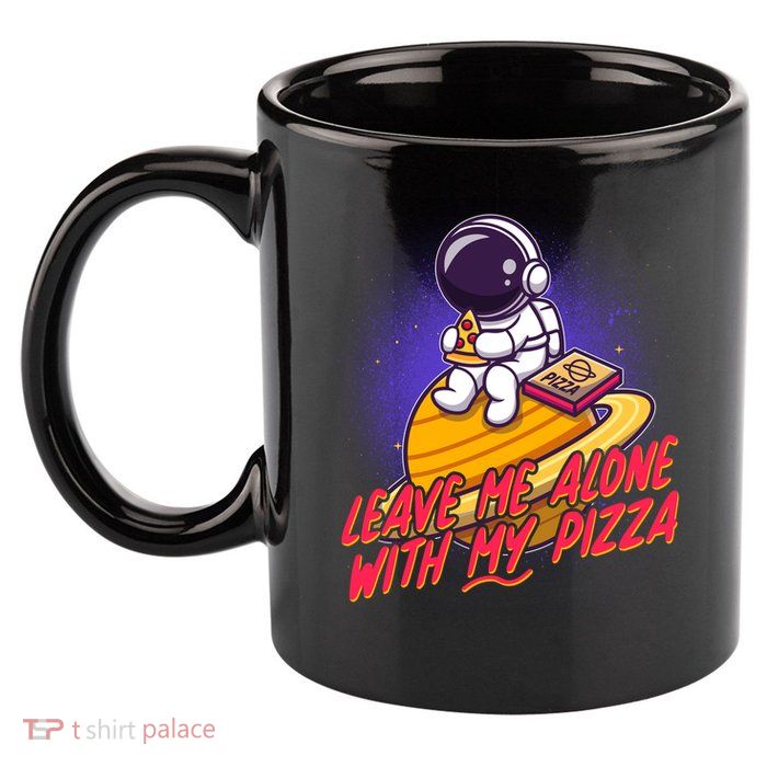Funny Astronaut Leave Me Alone With My Pizza 11oz C Handle Ceramic Mug