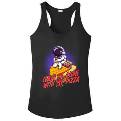 Funny Astronaut Leave Me Alone With My Pizza Ladies PosiCharge Competitor Racerback Tank