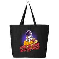 Funny Astronaut Leave Me Alone With My Pizza 25L Jumbo Tote