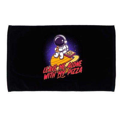 Funny Astronaut Leave Me Alone With My Pizza Microfiber Hand Towel