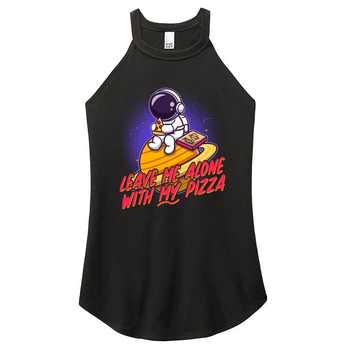 Funny Astronaut Leave Me Alone With My Pizza Women's Perfect Tri Rocker Tank