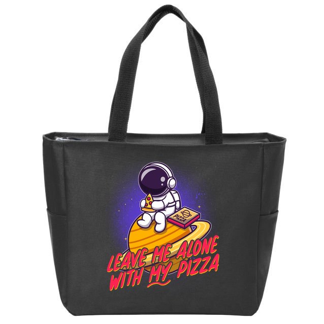 Funny Astronaut Leave Me Alone With My Pizza Zip Tote Bag