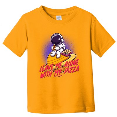 Funny Astronaut Leave Me Alone With My Pizza Toddler T-Shirt