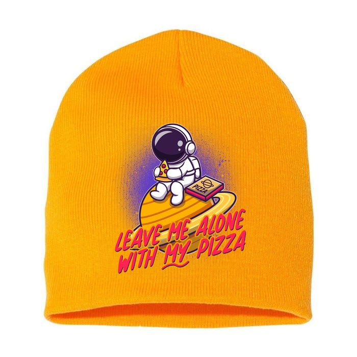 Funny Astronaut Leave Me Alone With My Pizza Short Acrylic Beanie