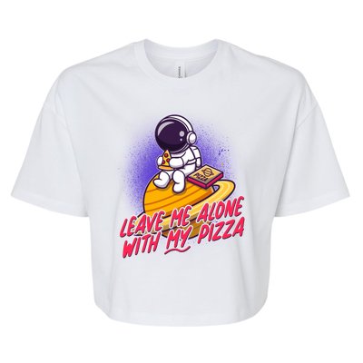 Funny Astronaut Leave Me Alone With My Pizza Bella+Canvas Jersey Crop Tee