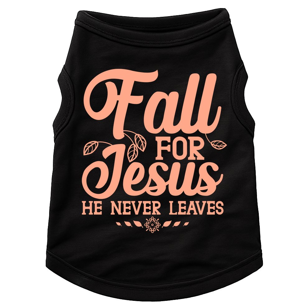 Fall For Jesus He Never Leaves Doggie Tank