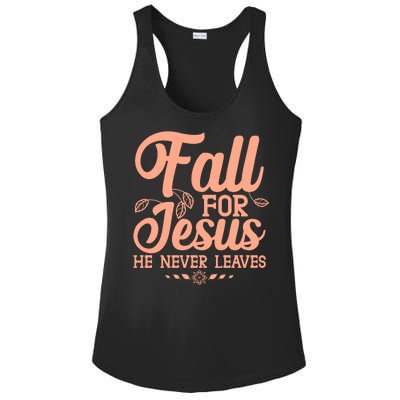 Fall For Jesus He Never Leaves Ladies PosiCharge Competitor Racerback Tank