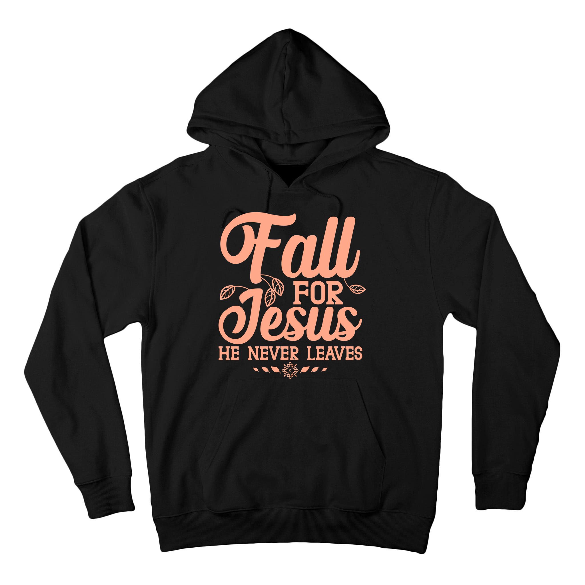 Fall For Jesus He Never Leaves Tall Hoodie