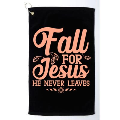 Fall For Jesus He Never Leaves Golf Towel