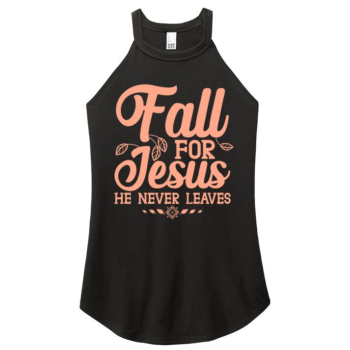 Fall For Jesus He Never Leaves Women's Perfect Tri Rocker Tank