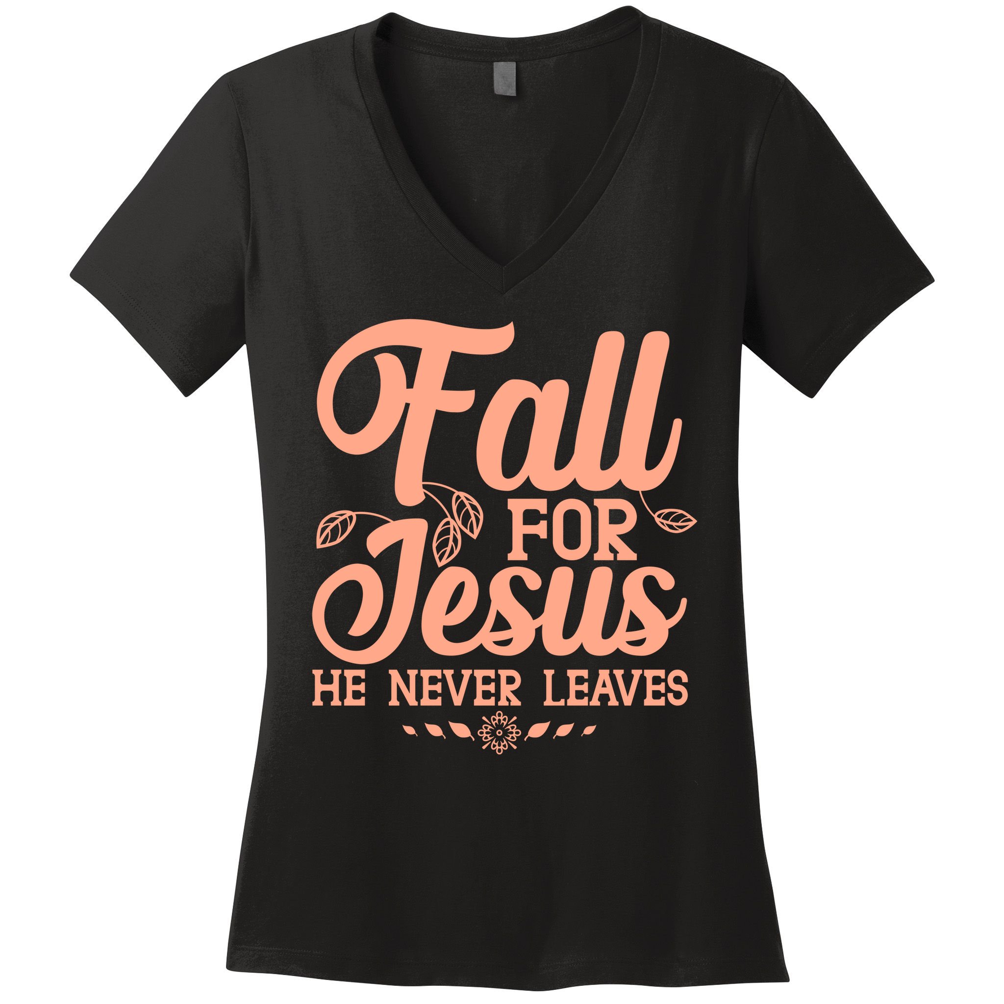 Fall For Jesus He Never Leaves Women's V-Neck T-Shirt