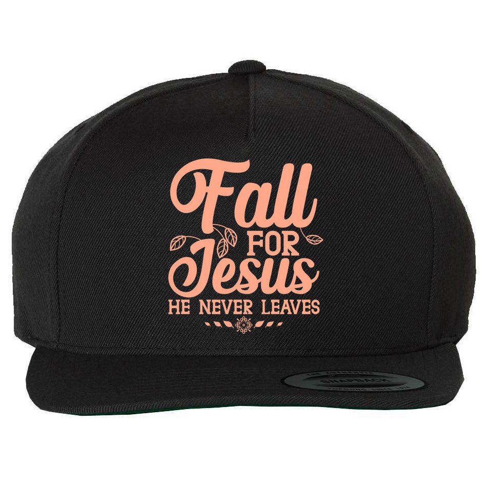 Fall For Jesus He Never Leaves Wool Snapback Cap