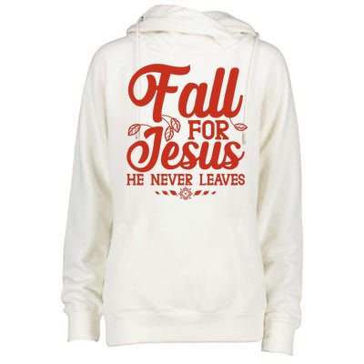 Fall For Jesus He Never Leaves Womens Funnel Neck Pullover Hood