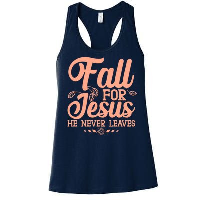 Fall For Jesus He Never Leaves Women's Racerback Tank