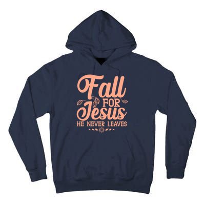 Fall For Jesus He Never Leaves Tall Hoodie