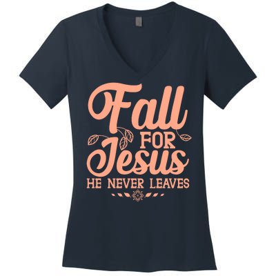 Fall For Jesus He Never Leaves Women's V-Neck T-Shirt