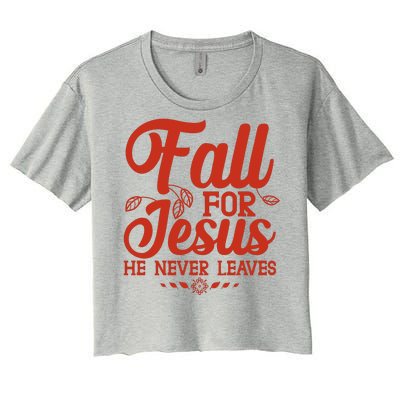 Fall For Jesus He Never Leaves Women's Crop Top Tee