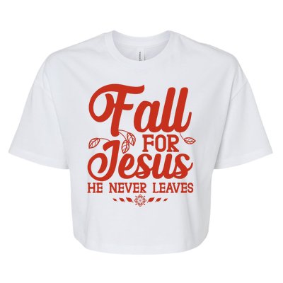 Fall For Jesus He Never Leaves Bella+Canvas Jersey Crop Tee