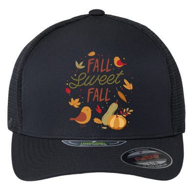 Fall Sweet Fall Autmn Flexfit Unipanel Trucker Cap