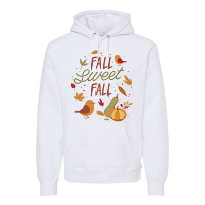 Fall Sweet Fall Autmn Premium Hoodie